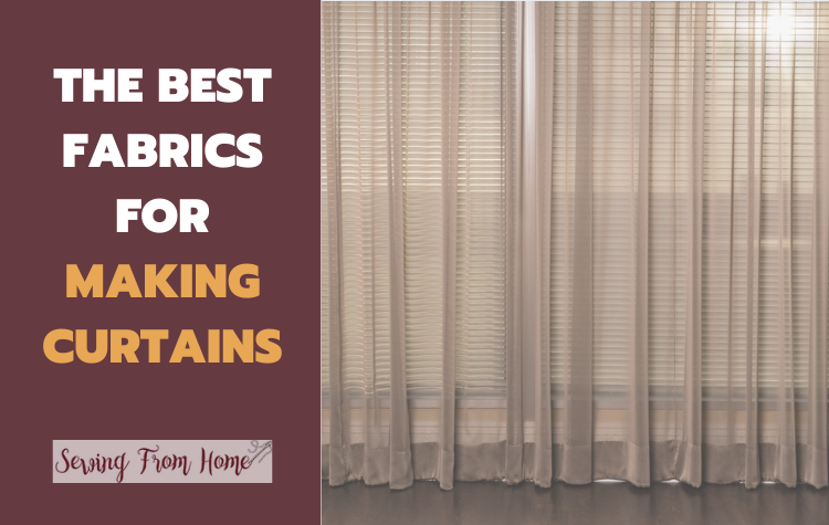 Best Fabrics For Making Curtains